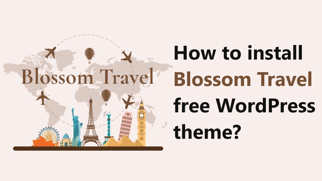 How to Install Blossom Travel Free WordPress Theme?  | Blossom Travel WordPress Theme