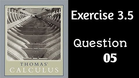 Exercise 3.5 || Question 05 || Thomas Calculus || Trigonometric Derivative
