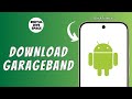 HOW TO DOWNLOAD GARAGEBAND ON ANDROID
