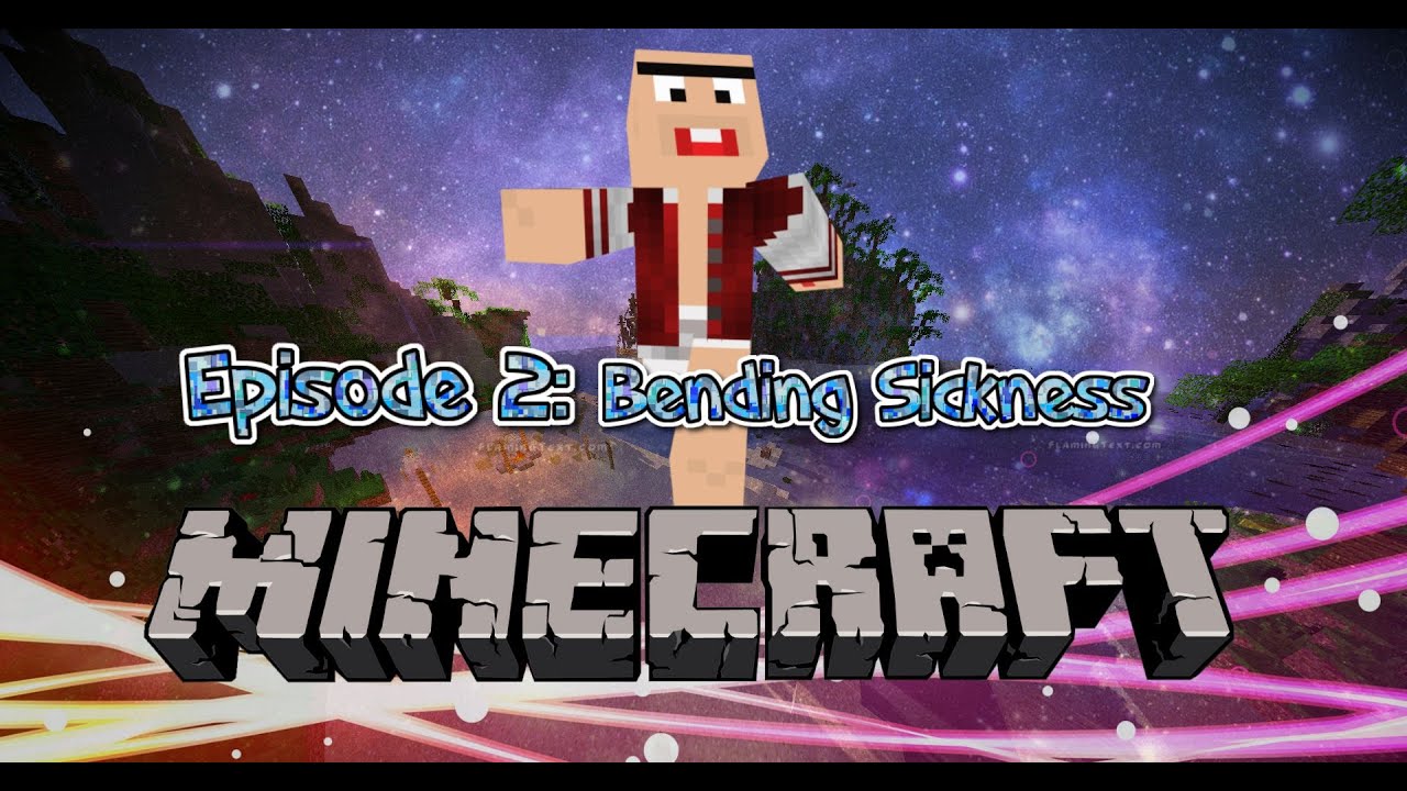 MINECRAFT Bending Server Episode 2: Bending Sickness - YouTube