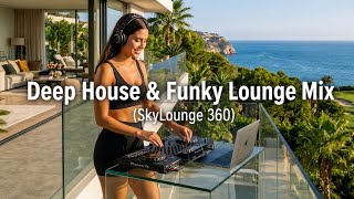 Deep House & Funky Lounge Mix 2026 ☀️ | Ocean View Villa California | SkyLounge 360
