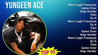 Yungeen Ace 2025 MIX Best Collection - Went Legit Freestyle, Game Over, Step Harder, Pain