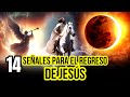 14 SEÑALES BIBLICAS que Anuncian la SEGUNDA Venida de JESÚS