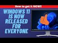 Windows 11 is Now Released For Everyone: How to Get It