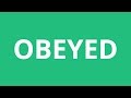 How To Pronounce Obeyed Pronunciation Academy