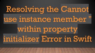 Famous Resolving the Cannot use instance member '' within property initializer Error in Swift Wealth