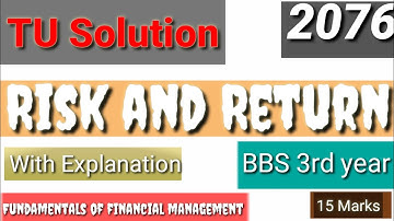 BBS 3rd year Risk and Return ||Tu  2076 Solution||Fundamental of financial management||TU Exam