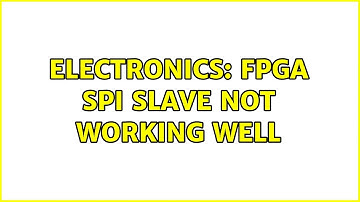 Electronics: FPGA SPI slave not working well (2 Solutions!!)