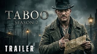Taboo Season 2 2026 Teaser Trailer Tom Hardy