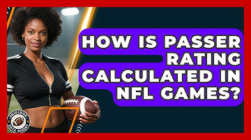 How Is Passer Rating Calculated In NFL Games? - Gridiron Data Digest