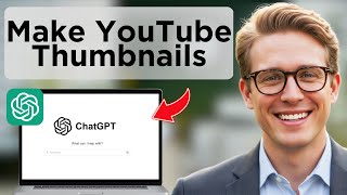 How to Create YouTube Thumbnails with ChatGPT Only 2 Prompts!