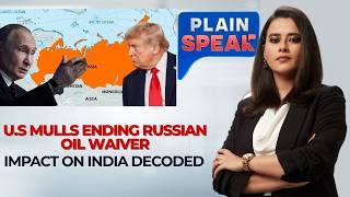 US Mulls Ending Russian Oil Waiver-Sanctions: Impact On India DECODED | Plain Speak | News18