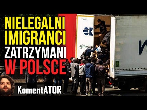 Nielegalni Imigranci Zatrzymani w Polsce - Nowy Szlak Przez Polskę? - Komentator #550