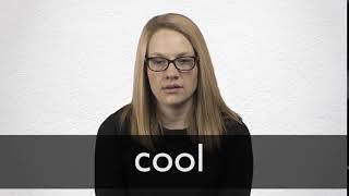 Cool Definition And Meaning Collins English Dictionary
