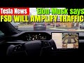 Tesla ELON MUSK PREDICTS FSD WILL AMPLIFY TRAFFIC!