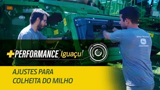 #1 +Performance Iguaçu: Ajustes da Máquina para a Colheita do Milho