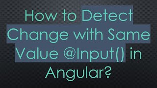 How to Detect Change with Same Value @ Input() in Angular?