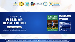 Webinar Bedah Buku IPJOKESI - Pembelajaran Sepak Bola