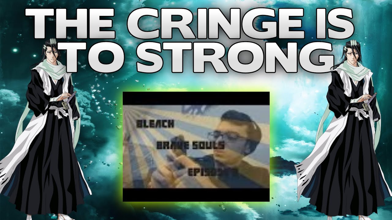 Reacting To One Of My First Bleach Brave Souls Videos (CRINGE ALERT!)