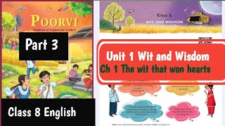 Part 3 | Unit 1 Wit And Wisdom | Ch 1 The wit that won hearts | Class 8 English Poorvi