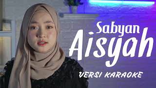SABYAN - AISYAH ISTRI RASULULLAH | COVER versi Karaoke ( No Vocal )
