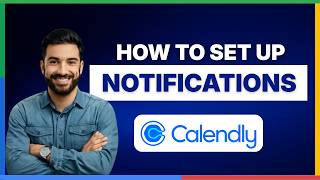 How to set up notifications in Calendly [FULL GUIDE]