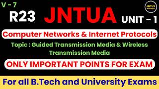 GUIDED TRANSMISSION MEDIA &amp; WIRELESS TRANSMISSION | R23 CN&amp;IP | UNIT - 1 | B.TECH | JNTUA, JNTUK, |