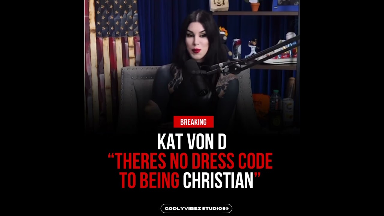 KAT VON D SAYS THERE IS NO DRESSCODE TO BEING A CHRISTIAN