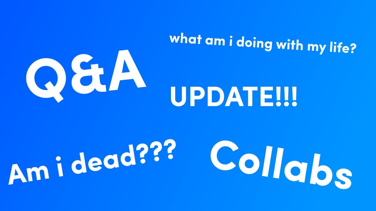 Video Update, Collab, Q&A, and more! - YouTube