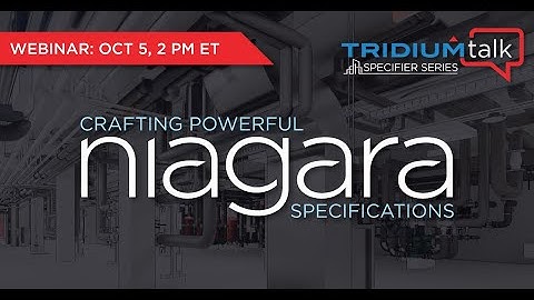 TridiumTalk: Specifier Series - Crafting Powerful Niagara Specifications (October 5, 2022)