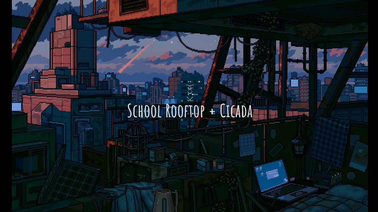 Schoool Rooftop Song 'School Rooftop + Cicada' Lofi Vibes 🎧 | 30 Min Calm Music for Studying ...