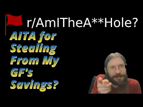 AITA for Stealing From My GF's Savings? | 3 r/AITA | Brian's Advice 680