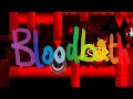 Bloodbath by riot and more extreme demon  geometry dash 22