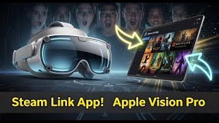 Valve Launches Steam Link App for Apple Vision Pro