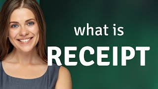 Receipt — RECEIPT meaning
