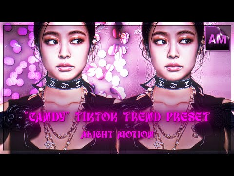"CANDY" TIKTOK TREND PRESET+XML||ALIGHT MOTION
