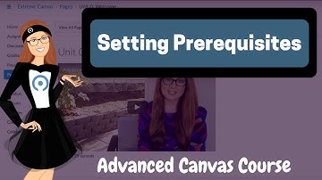 Advanced Canvas Course - Setting Prerequisites (Modules)