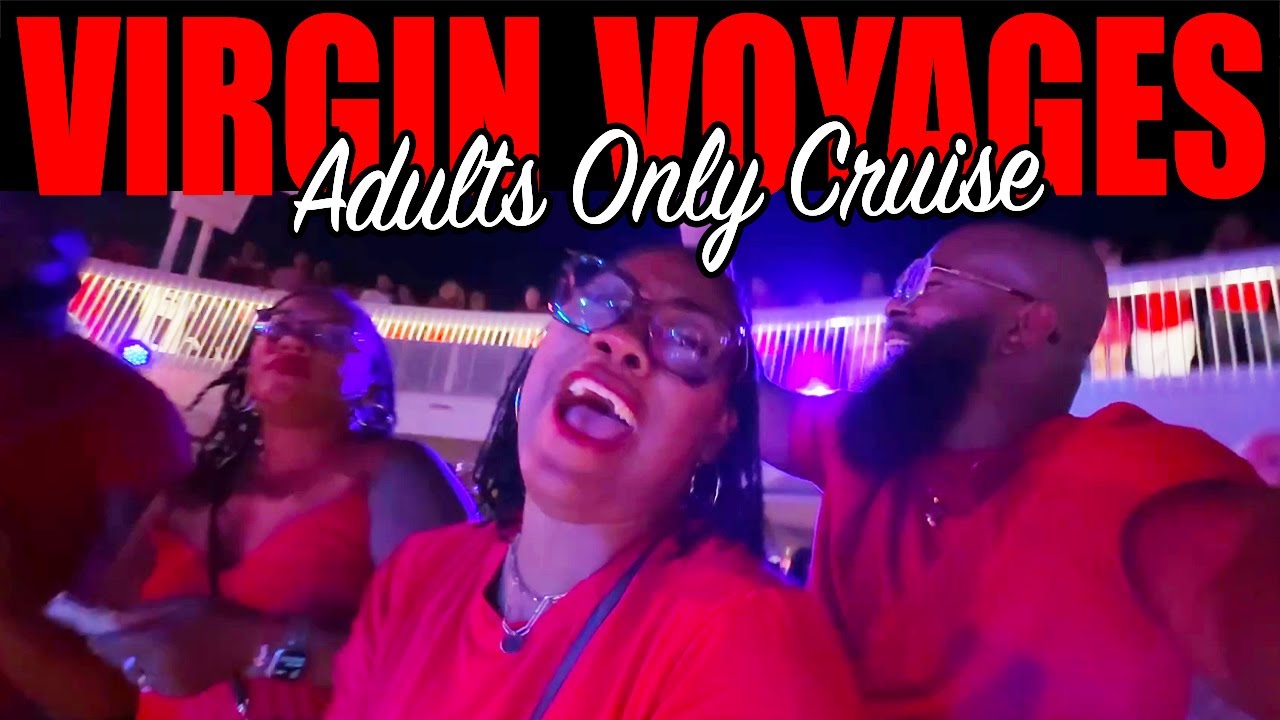 WE WENT ON A 6 DAY VIRGIN VOYAGES ADULTS ONLY CRUISE
