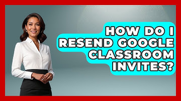 How Do I Resend Google Classroom Invites? - Ultimate Study Hacks