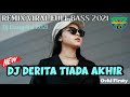 DJ DANGDUT DERITA TIADA AKHIR REMIX FULL BASS TERBARU 2021