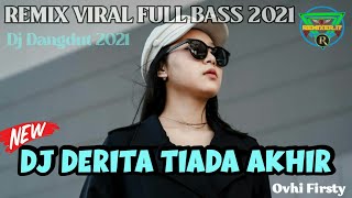 DJ DANGDUT DERITA TIADA AKHIR REMIX FULL BASS TERBARU 2021