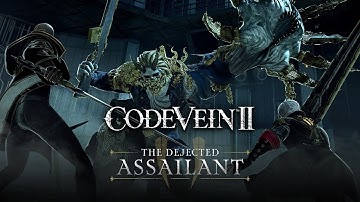 CODE VEIN II - The Dejected Assailant