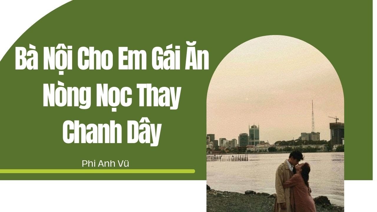 [Audio Story] Grandma Feeds Her Little Sister Tadpoles Instead of Passion Fruit | Phi Anh Vu
