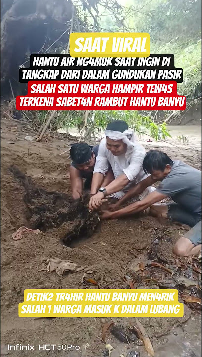 #detik2 tr4hir hantu banyu menarik salah 1 warga ke dalam lub4ng