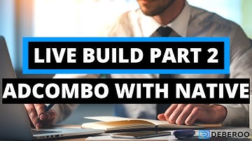 How to Build a Profitable Campaign with AdCombo on Native Ads - Live Build pt 2