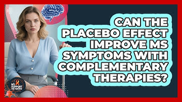 Can The Placebo Effect Improve MS Symptoms With Complementary Therapies? - MS Support Network