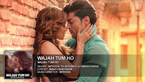 "Wajah Tum Ho" Audio (Title Song) Mithoon, Tulsi Kumar, Sana Khan, Sharman, Gurmeet | Vishal Pandya