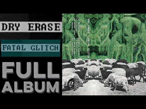 Dry Erase — DRY ERASE: Fatal Glitch (Full Album) Vacant Stare Records (2017) (Full Cassette Tape)