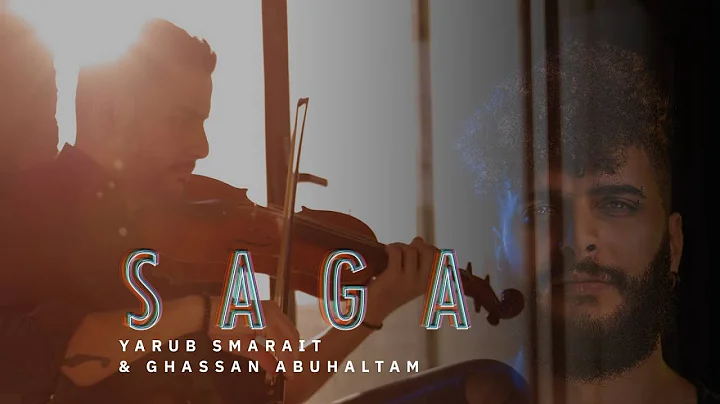 Saga | Yarub Smarait and Ghassan Abu Haltam 2021