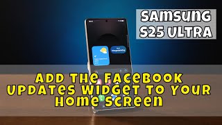 Samsung S25 Ultra: Add the Facebook Updates Widget to Your Home Screen screenshot 3